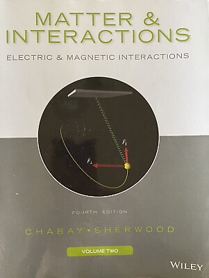 #ad Matter and Interactions Ed. 4 Electric and Magnetic Interactions Chabay Sherwood $49.98