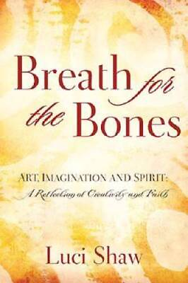 #ad Breath for the Bones: Art Imagination and Spirit: A Reflection on Creat GOOD $11.98