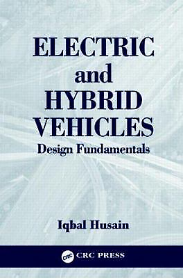 Electric and Hybrid Vehicles : Design Fundamentals Hardcover Iqba $8.82