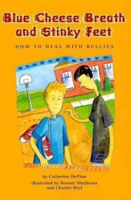 #ad Blue Cheese Breath and Stinky Feet: How to Deal With Bullies $6.32