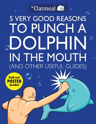 #ad 5 Very Good Reasons to Punch a Dolphin in the Mouth And Other Useful Guides b $3.79