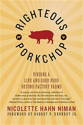 #ad Righteous Porkchop: Finding a Life and Good Food Beyond Factory Farms Paperback $18.26