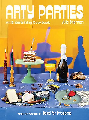 #ad #ad Arty Parties: An Entertaining Cookbook from the Creator of Salad for President $14.99