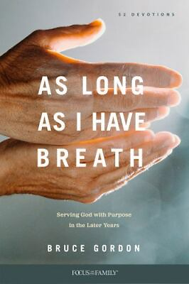 #ad As Long as I Have Breath: Serving God with Purpose in the Later Years by Gordon $5.73