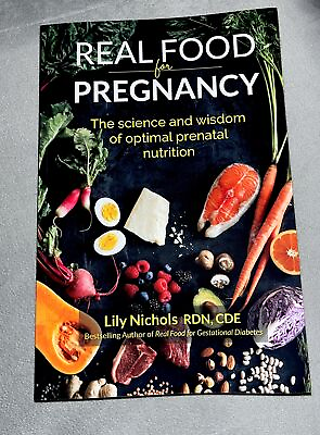 #ad Real Food for Pregnancy : The Science and Wisdom of Optimal Prenatal Nutrition $19.00