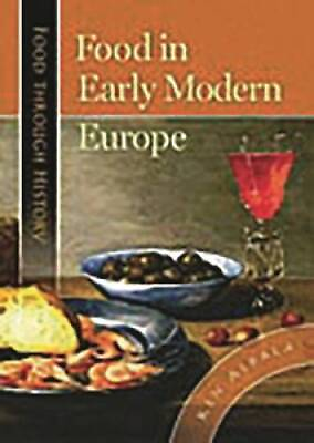 #ad Food in Early Modern Europe Food through History Hardcover GOOD $16.19