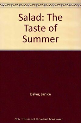 Salad: The Taste of Summer By Janice Baker $9.99