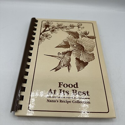 #ad Food At Its Best Nana#x27;s Recipe Collection Cookbook Golda Staley 1994 Spiral $24.99
