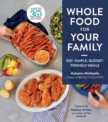 #ad Whole Food for Your Family : 100 Simple Budget Friendly Meals H $12.43