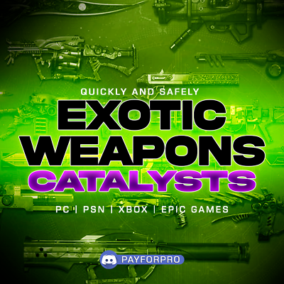 #ad EXOTIC WEAPONS CATALYSTS • ANY WEAPON • PC XBOX PS4 5 EPIC $25.00