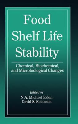 Food Shelf Life Stability: Chemical Biochemical and Microbiological Changes .. $197.14