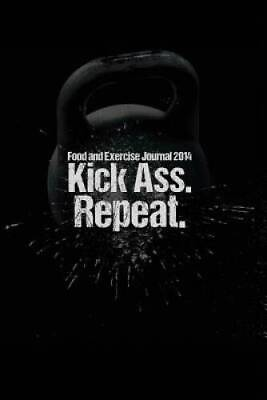 #ad #ad Food and Exercise Journal: 2014 Kick Ass Repeat WOD Journal VERY GOOD $4.42