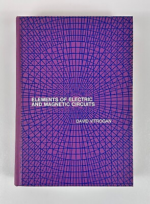 Elements Of Electric And Magnetic Circuits David Vitrogan Hardcover 1971 $15.00
