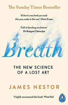 Breath: The New Science of a Lost Art Paperback By Nestor James GOOD $12.96