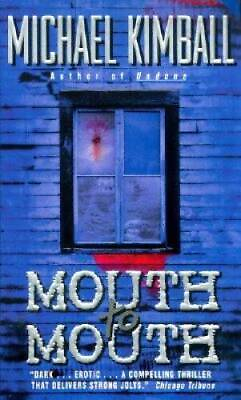 #ad #ad Mouth to Mouth Mass Market Paperback By Kimball Michael GOOD $4.49