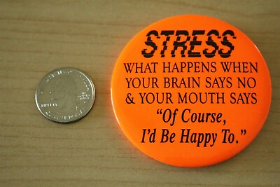 #ad #ad Stress Your Brain Says No Your Mouth Say Yes Funny Humor Pinback Button #31088 $5.60